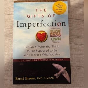 The GIFTS OF Imperfection by Brené Brown, Ph.D., L.M.S.W.
